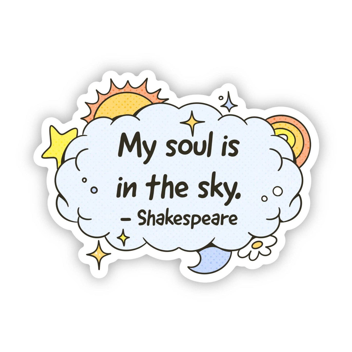 "My soul is in the sky" Shakespeare Quote Sticker
