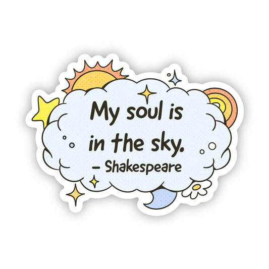 "My soul is in the sky" Shakespeare Quote Sticker