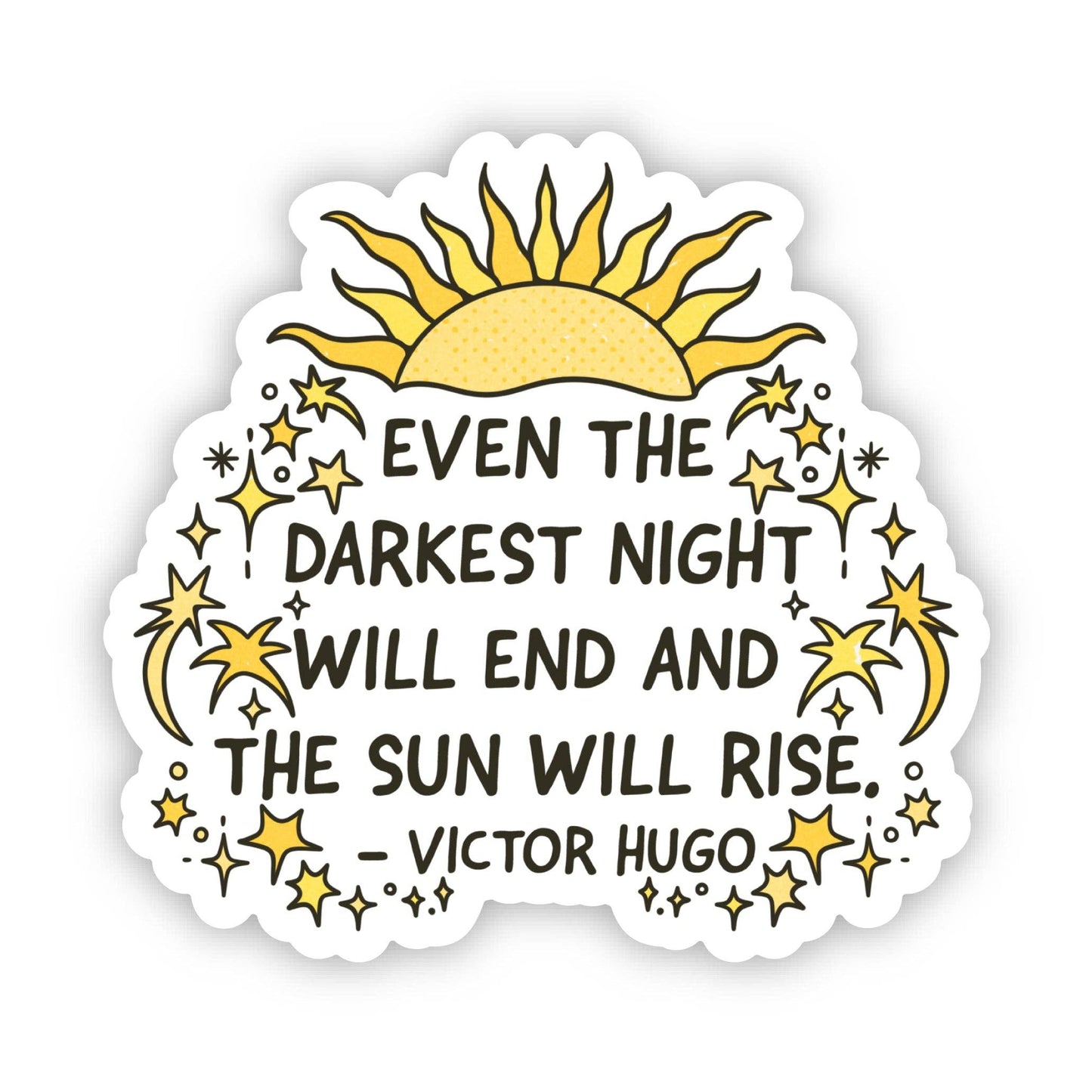 "Even the darkest night will end" Victor Hugo Quote Sticker