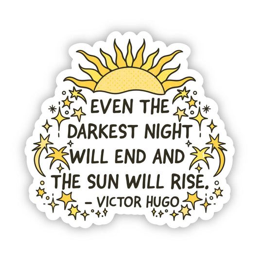 "Even the darkest night will end" Victor Hugo Quote Sticker