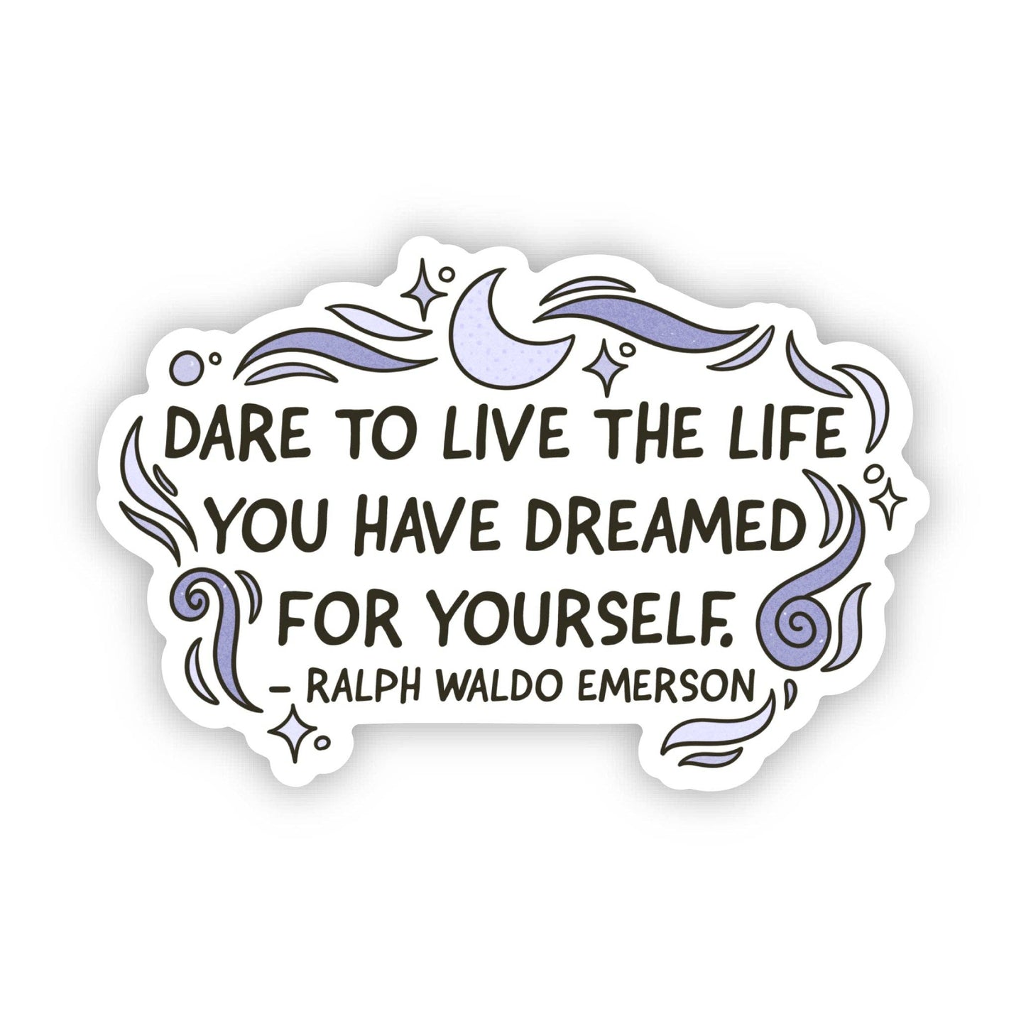 "Dare to live the life..." Ralph Waldo Emerson Quote Sticker
