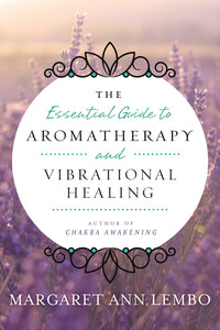 The Essential Guide to Aromatherapy Book