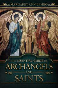 The Essential Guide to Archangels