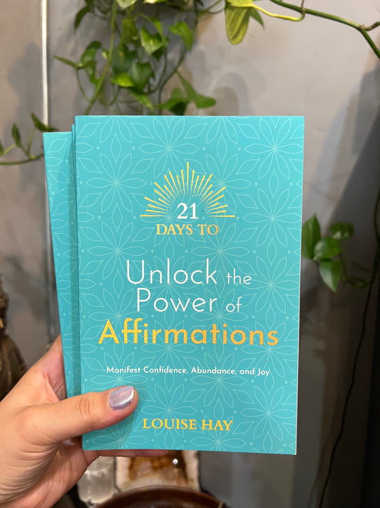 21 Days to Unlock the Power of Affirmations, by Louise Hay