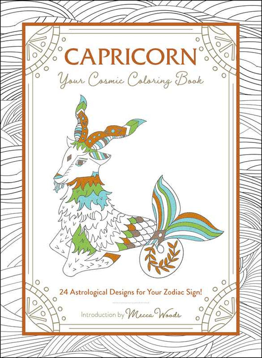 Capricorn: Your Cosmic Coloring Book by Mecca Woods: Paperback; 48 pages / English