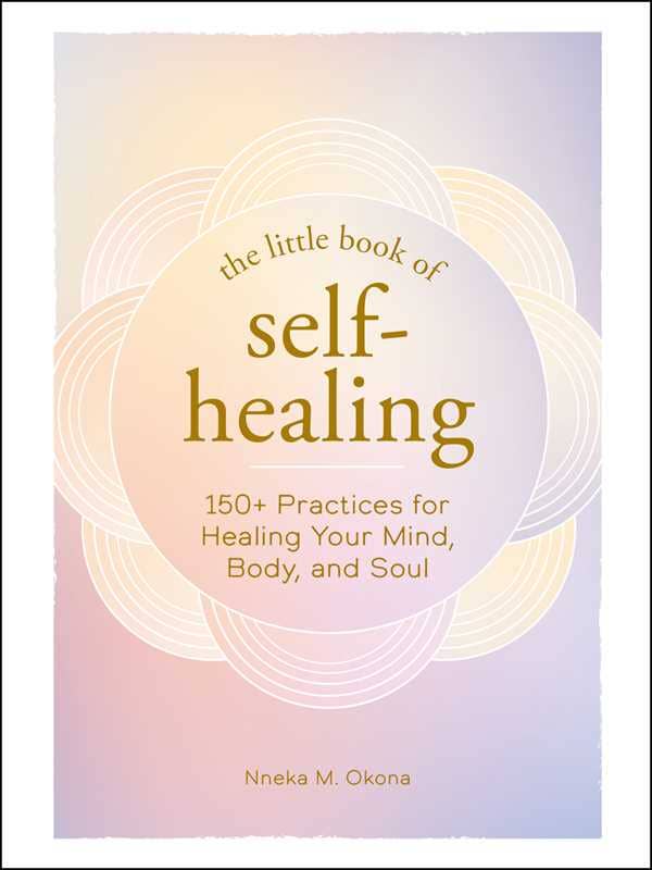 Little Book of Self-Healing by Nneka M. Okona: Hardcover; 192 pages / English