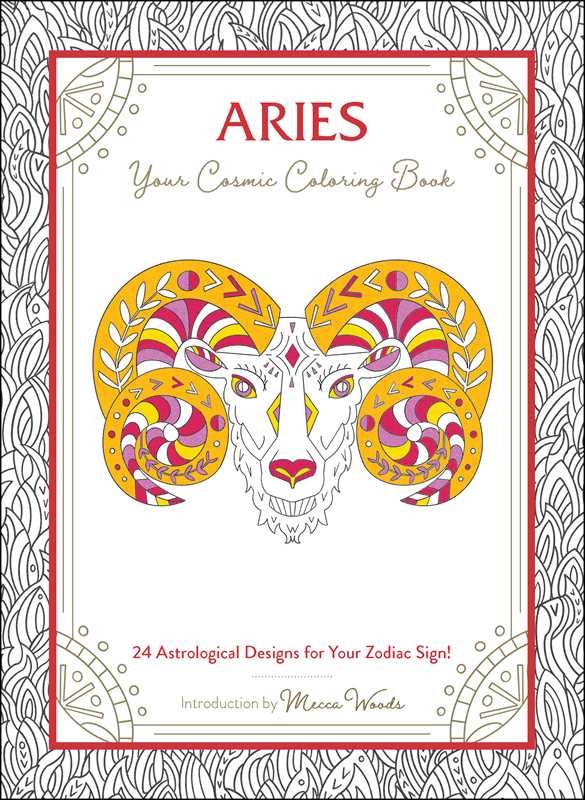 Aries: Your Cosmic Coloring Book by Mecca Woods: Paperback; 48 pages / English