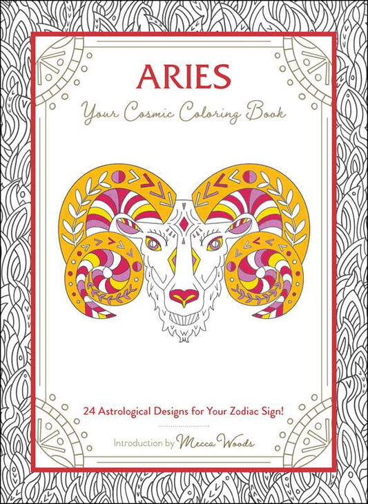 Aries: Your Cosmic Coloring Book by Mecca Woods: Paperback; 48 pages / English