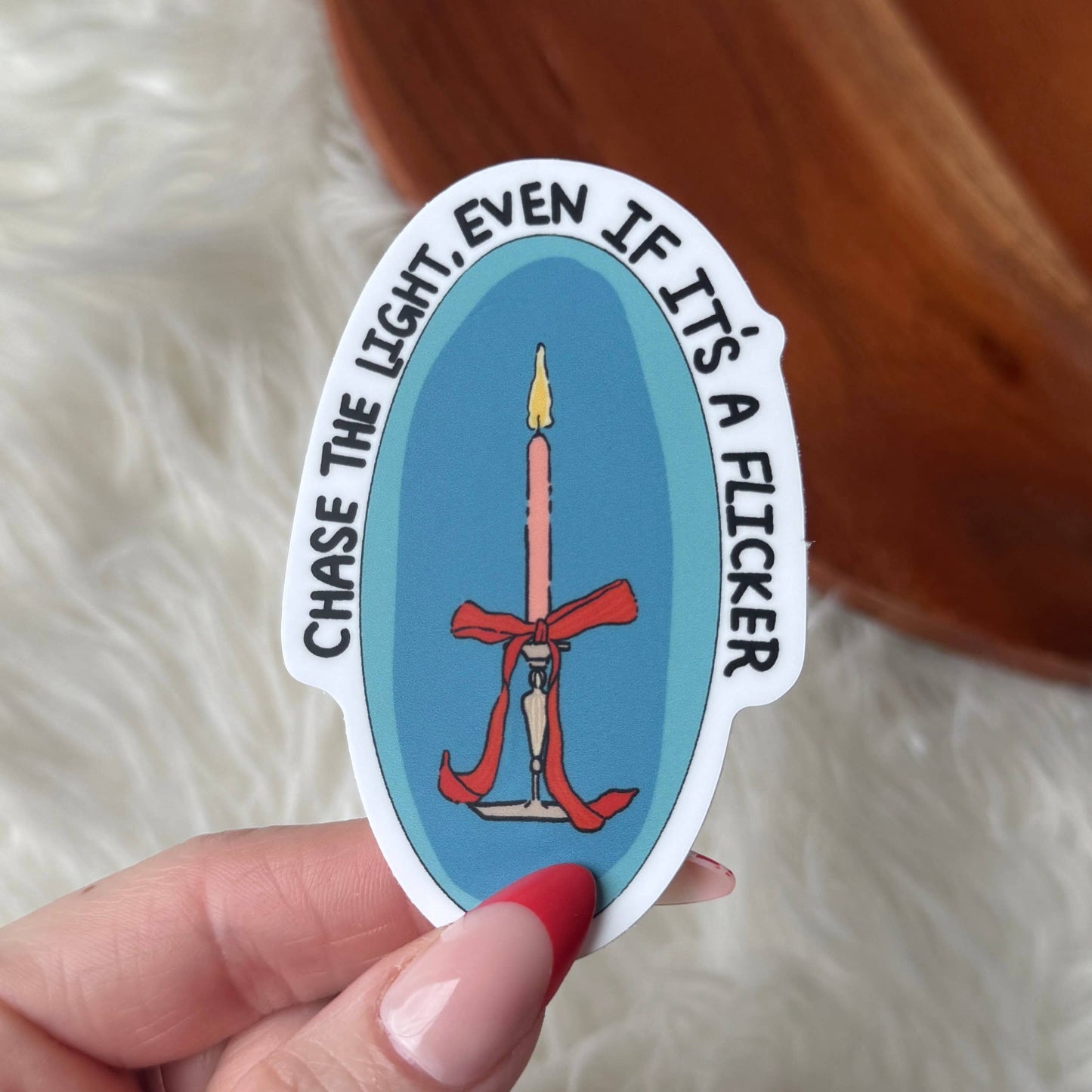 "Chase light even if it's a flicker" Inspirational Sticker