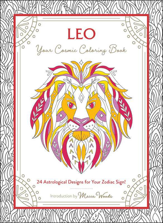Leo: Your Cosmic Coloring Book by Mecca Woods: Paperback; 48 pages / English