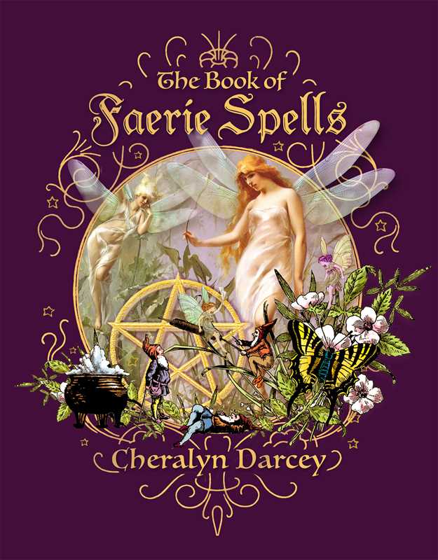 Book of Faerie Spells by Cheralyn Darcey: Paperback; 200 pages / English