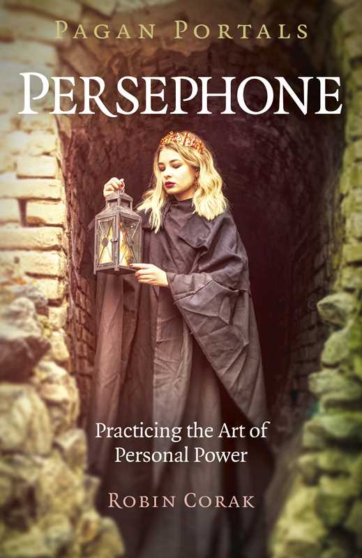 Pagan Portals - Persephone by Robin Corak: Paperback; 112 pages / English