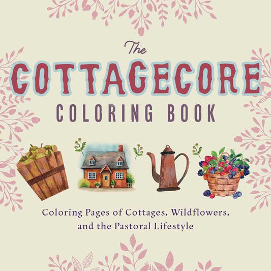Cottagecore Coloring Book by Editors of Ulysses Press: Paperback; 48 pages / English