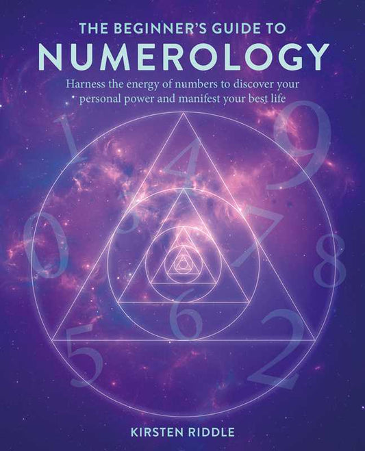 Beginner's Guide to Numerology by Kirsten Riddle: Paperback; 144 pages / English