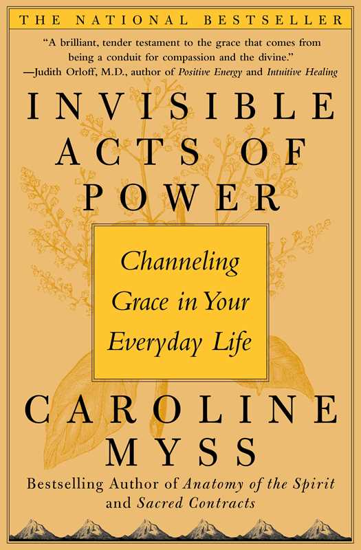 Invisible Acts of Power by Caroline   Myss: Paperback; 288 pages / English